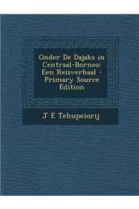 Onder de Dajaks in Centraal-Borneo