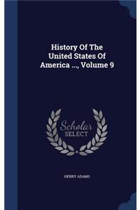 History Of The United States Of America ..., Volume 9