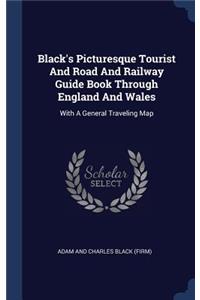 Black's Picturesque Tourist And Road And Railway Guide Book Through England And Wales