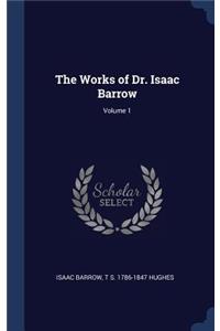 Works of Dr. Isaac Barrow; Volume 1