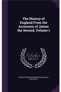 The History of England from the Accession of James the Second, Volume 1