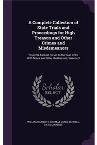 A Complete Collection of State Trials and Proceedings for High Treason and Other Crimes and Misdemeanors