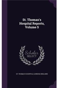 St. Thomas's Hospital Reports, Volume 5