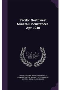 Pacific Northwest Mineral Occurrences. Apr. 1940