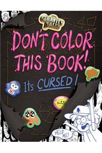 Gravity Falls Don't Color This Book!