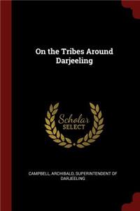 On the Tribes Around Darjeeling