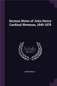Sermon Notes of John Henry Cardinal Newman, 1849-1878