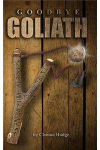 Goodbye Goliath, One Man's Journey to Sobriety