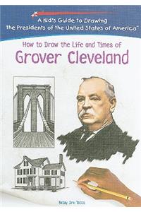 How to Draw the Life and Times of Grover Cleveland