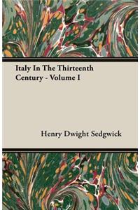 Italy In The Thirteenth Century - Volume I