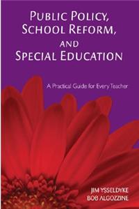 Public Policy, School Reform, and Special Education