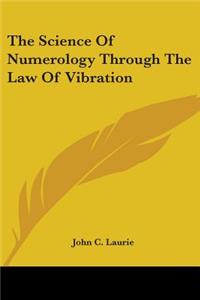 Science Of Numerology Through The Law Of Vibration