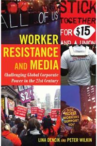 Worker Resistance and Media