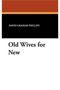 Old Wives for New