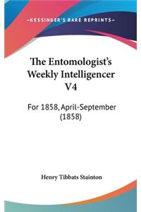 The Entomologist's Weekly Intelligencer V4