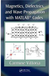 Magnetics, Dielectrics, and Wave Propagation with MATLAB(R) Codes