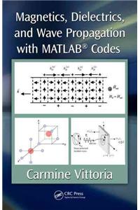 Magnetics, Dielectrics, and Wave Propagation with MATLAB Codes