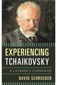 Experiencing Tchaikovsky