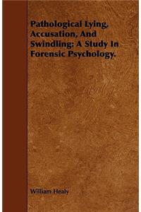 Pathological Lying, Accusation, and Swindling
