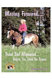 Moving Forward...Front End Alignment...Before You Start the Engine
