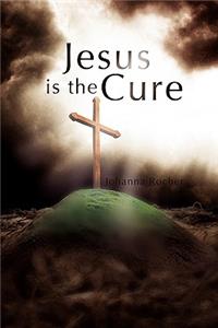 Jesus Is the Cure