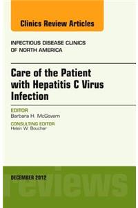 Care of the Patient with Hepatitis C Virus Infection, an Issue of Infectious Disease Clinics