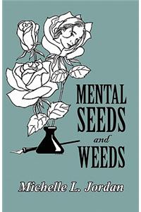 Mental Seeds and Weeds
