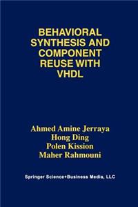 Behavioral Synthesis and Component Reuse with VHDL