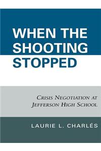 When the Shooting Stopped