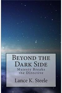 Beyond the Dark Side