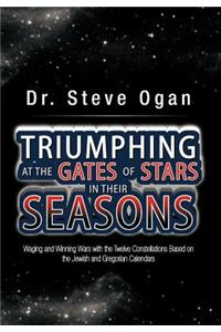 Triumphing at the Gates of Stars in Their Seasons