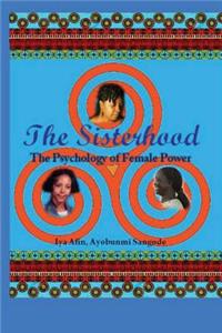 "The SISTERHOOD / Psychology of Female Power" Part III