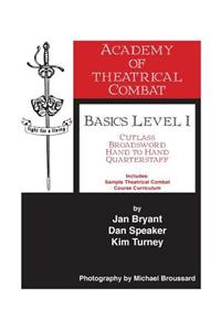 Academy of Theatrical Combat Basics Level 1
