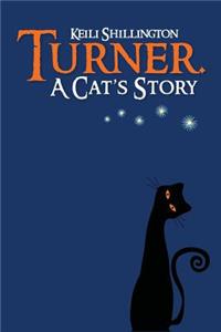 Turner. A Cat's Story: A Cat's Story