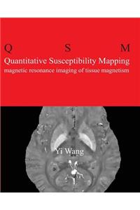 Quantitative Susceptibility Mapping