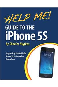 Help Me! Guide to the iPhone 5S