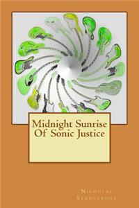 Midnight Sunrise Of Sonic Justice