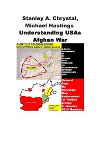 Stanley A. McChrystal, Michael Hastings -Understanding USAs Afghan War