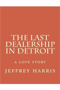 last dealership in Detroit