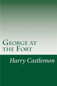 George at the Fort