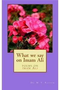 What We Say on Emam Ali