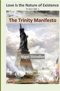 Volume I; The Trinity Manifesto