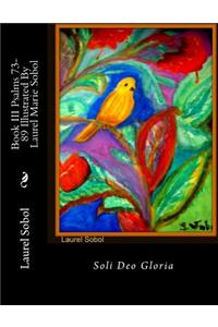 Book III Psalms 73-89 Illustrated By Laurel Marie Sobol