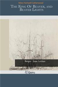 The King of Beaver, and Beaver Lights