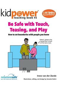 Be Safe With Touch, Teasing, & Play