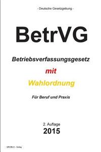 Betrvg: Betriebsverfassungsgesetz + Wahlordnung