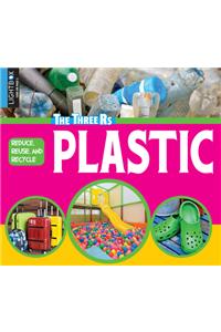 Reduce, Reuse, and Recycle Plastic
