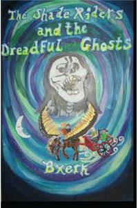 Shade Riders and the Dreadful Ghosts