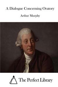 A Dialogue Concerning Oratory