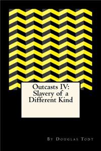 Outcasts IV